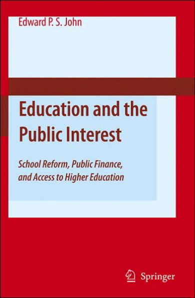 Education and the Public Interest: School Reform, Public Finance, and Access to Higher Education / Edition 1