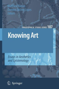 Title: Knowing Art: Essays in Aesthetics and Epistemology / Edition 1, Author: Matthew Kieran