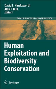 Title: Human Exploitation and Biodiversity Conservation / Edition 1, Author: David L. Hawksworth