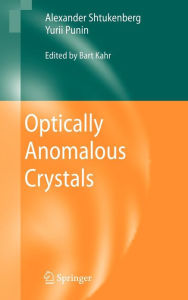 Title: Optically Anomalous Crystals, Author: Alexander Shtukenberg