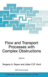 Title: Flow and Transport Processes with Complex Obstructions: Applications to Cities, Vegetative Canopies and Industry, Author: Yevgeny A. Gayev