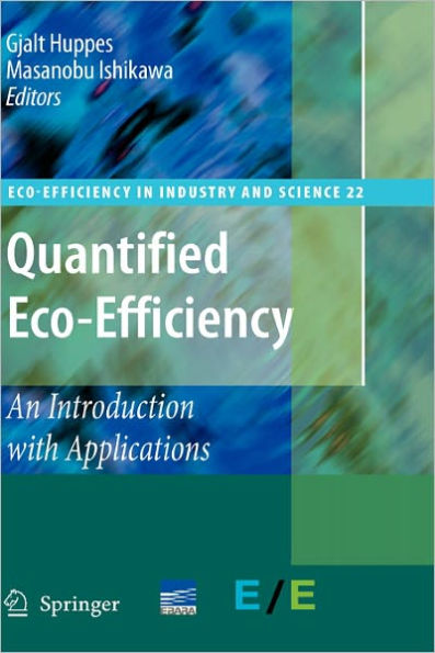 Quantified Eco-Efficiency: An Introduction with Applications / Edition 1