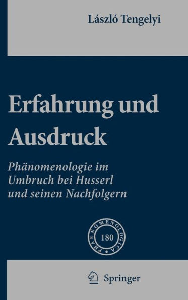 Erfahrung und Ausdruck: Phänomenologie im Umbruch bei Husserl und seinen Nachfolgern / Edition 1