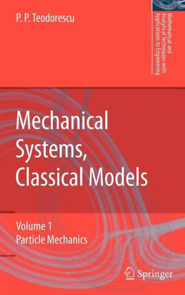 Mechanical Systems, Classical Models: Volume 1: Particle Mechanics / Edition 1