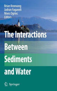 Title: The Interactions Between Sediments and Water, Author: Brian Kronvang