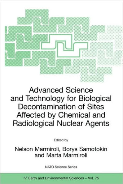 Advanced Science and Technology for Biological Decontamination of Sites Affected by Chemical and Radiological Nuclear Agents / Edition 1
