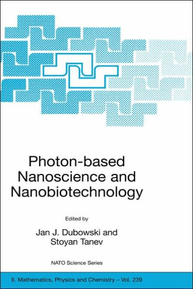 Photon-based Nanoscience and Nanobiotechnology / Edition 1