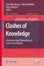 Clashes of Knowledge: Orthodoxies and Heterodoxies in Science and Religion