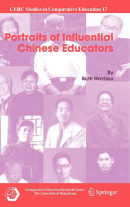 Title: Portraits of Influential Chinese Educators / Edition 1, Author: Ruth Hayhoe