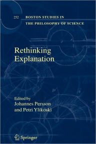 Title: Rethinking Explanation / Edition 1, Author: Johannes Persson