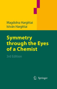 Title: Symmetry through the Eyes of a Chemist, Author: Magdolna Hargittai