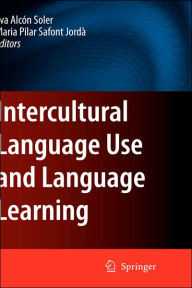 Title: Intercultural Language Use and Language Learning, Author: Eva Alcon Soler