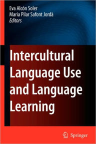 Title: Intercultural Language Use and Language Learning, Author: Eva Alcon Soler