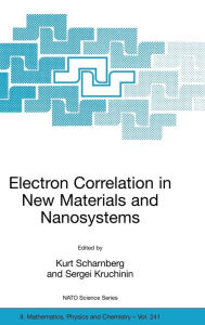 Title: Electron Correlation in New Materials and Nanosystems / Edition 1, Author: Kurt Scharnberg