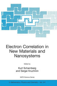 Title: Electron Correlation in New Materials and Nanosystems / Edition 1, Author: Kurt Scharnberg