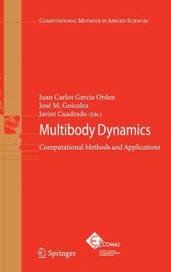 Title: Multibody Dynamics: Computational Methods and Applications / Edition 1, Author: Juan Carlo Garcia Orden