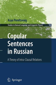 Title: Copular Sentences in Russian: A Theory of Intra-Clausal Relations / Edition 1, Author: Asya Pereltsvaig