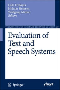 Title: Evaluation of Text and Speech Systems / Edition 1, Author: Laila Dybkjær