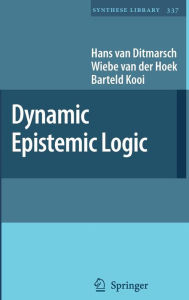 Title: Dynamic Epistemic Logic / Edition 1, Author: Hans van Ditmarsch