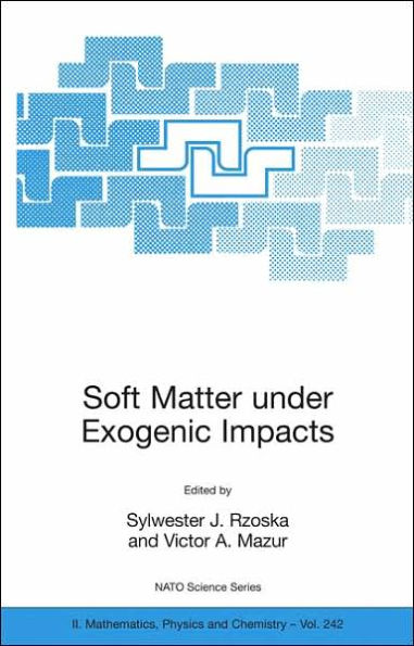 Soft Matter under Exogenic Impacts / Edition 1