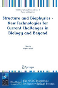 Title: Structure and Biophysics - New Technologies for Current Challenges in Biology and Beyond / Edition 1, Author: Joseph D. Puglisi