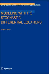 Title: Modeling with Itô Stochastic Differential Equations / Edition 1, Author: E. Allen