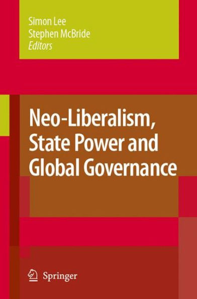 Neo-Liberalism, State Power and Global Governance