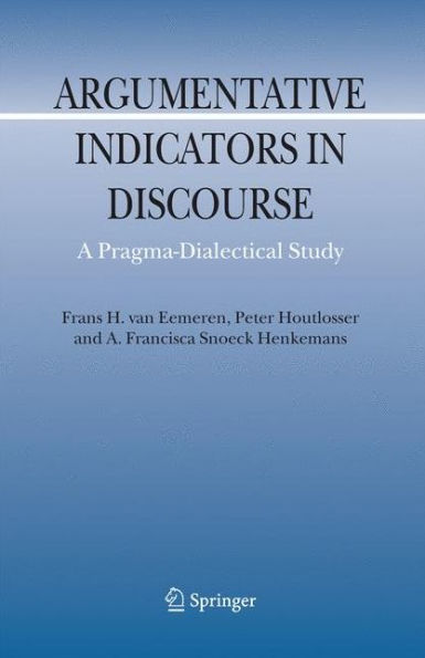 Argumentative Indicators in Discourse: A Pragma-Dialectical Study