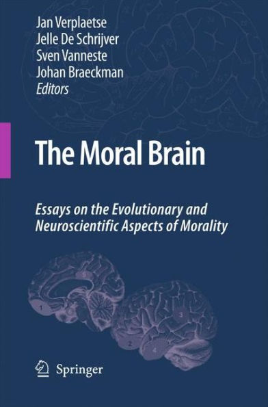 The Moral Brain: Essays on the Evolutionary and Neuroscientific Aspects of Morality / Edition 1