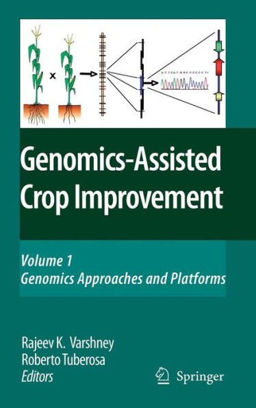 Genomics-Assisted Crop Improvement: Vol 1: Genomics Approaches and Platforms / Edition 1