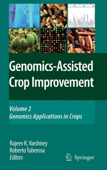 Genomics-Assisted Crop Improvement: Vol 2: Genomics Applications in Crops / Edition 1
