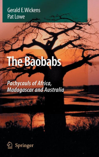 The Baobabs: Pachycauls of Africa, Madagascar and Australia / Edition 1