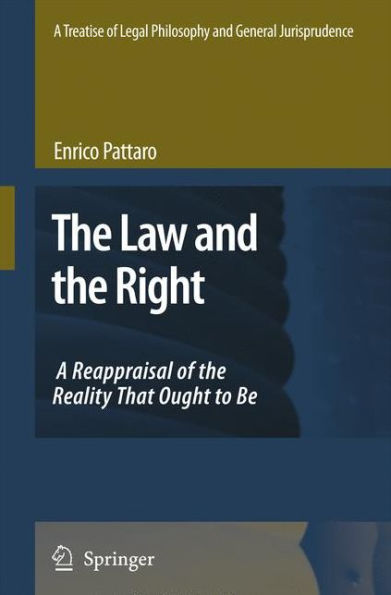 A Treatise of Legal Philosophy and General Jurisprudence: Volume 1: The Law and The Right / Edition 1