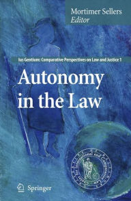 Title: Autonomy in the Law / Edition 1, Author: Mortimer Sellers