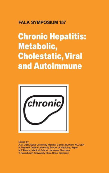 Chronic Hepatitis: Metabolic, Cholestatic, Viral and Autoimmune / Edition 1