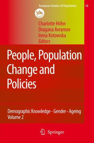 Title: People, Population Change and Policies: Lessons from the Population Policy Acceptance Study Vol. 2: Demographic Knowledge - Gender - Ageing / Edition 1, Author: Charlotte Hïhn