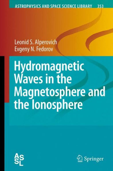 Hydromagnetic Waves in the Magnetosphere and the Ionosphere / Edition 1