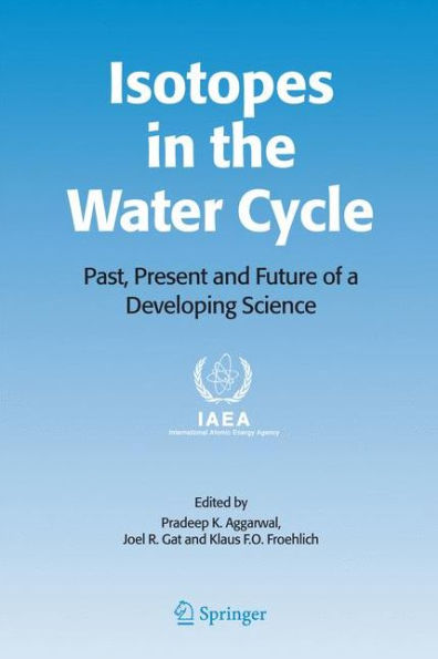 Isotopes in the Water Cycle: Past, Present and Future of a Developing Science / Edition 1