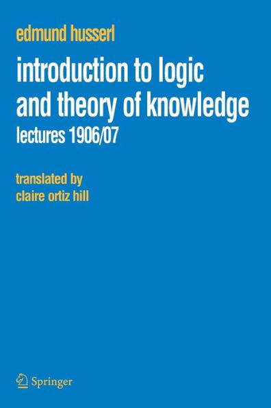 Introduction to Logic and Theory of Knowledge: Lectures 1906/07 / Edition 1