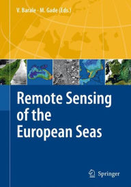 Title: Remote Sensing of the European Seas / Edition 1, Author: Vittorio Barale