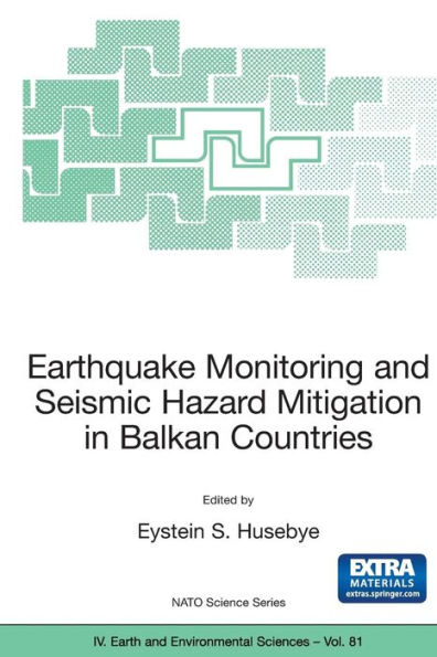 Earthquake Monitoring and Seismic Hazard Mitigation in Balkan Countries / Edition 1