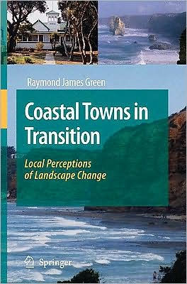 Coastal Towns in Transition: Local Perceptions of Landscape Change / Edition 1