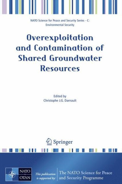 Overexploitation and Contamination of Shared Groundwater Resources: Management, (Bio)Technological, and Political Approaches to Avoid Conflicts / Edition 1