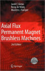 Axial Flux Permanent Magnet Brushless Machines / Edition 2