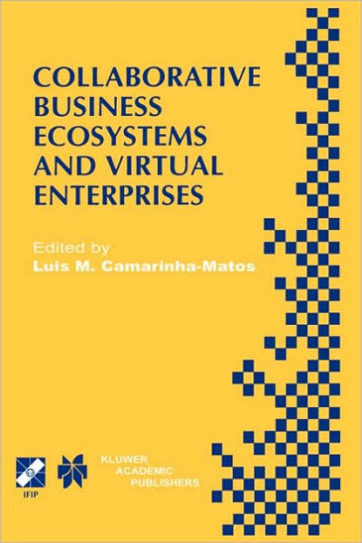 Collaborative Business Ecosystems and Virtual Enterprises: IFIP TC5 / WG5.5 Third Working Conference on Infrastructures for Virtual Enterprises (PRO-VE'02) May 1-3, 2002, Sesimbra, Portugal / Edition 1