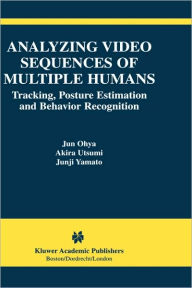 Title: Analyzing Video Sequences of Multiple Humans: Tracking, Posture Estimation and Behavior Recognition, Author: Jun Ohya