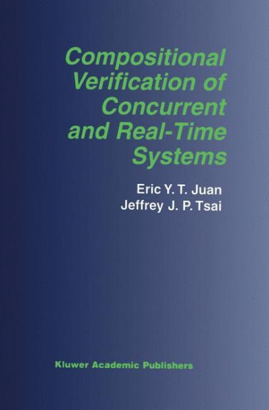 Compositional Verification of Concurrent and Real-Time Systems / Edition 1