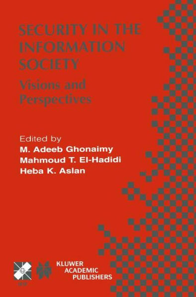 Security in the Information Society: Visions and Perspectives / Edition 1