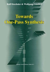 Title: Towards One-Pass Synthesis, Author: Rolf Drechsler