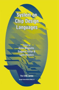 Title: System on Chip Design Languages: Extended papers: best of FDL'01 and HDLCon'01 / Edition 1, Author: Anne Mignotte